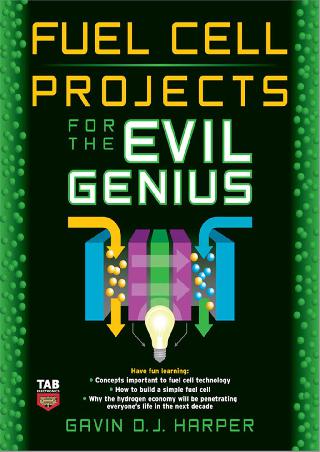 FUEL CELL PROJECTS FOR THE EVIL GENIUS BY GAVIN D.J. HARPERSKU:214278