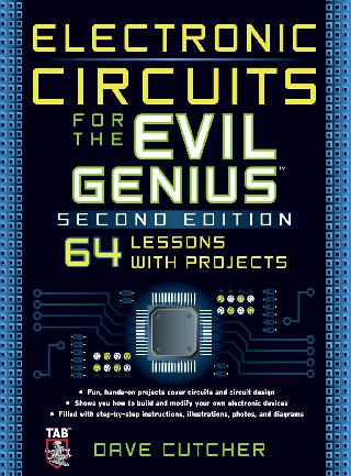 ELECTRONIC CIRCUITS FOR THE EVIL GENIUS 2/E BY DAVE CUTCHER 2011SKU:227027