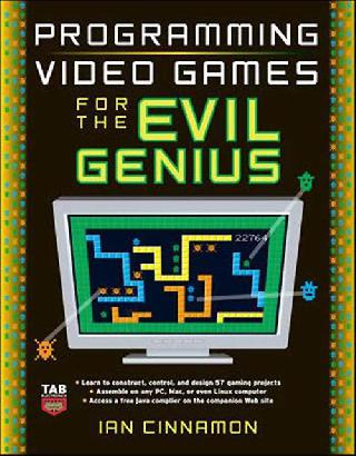 PROGRAMMING VIDEO GAMES FOR THE EVIL GENIUS BY IAN CINNAMONSKU:214146